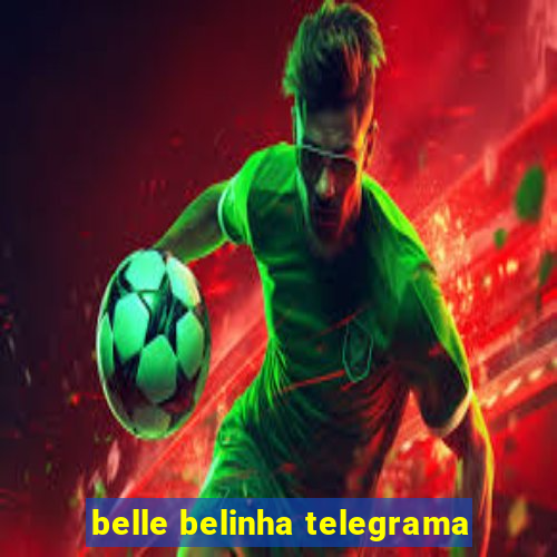 belle belinha telegrama